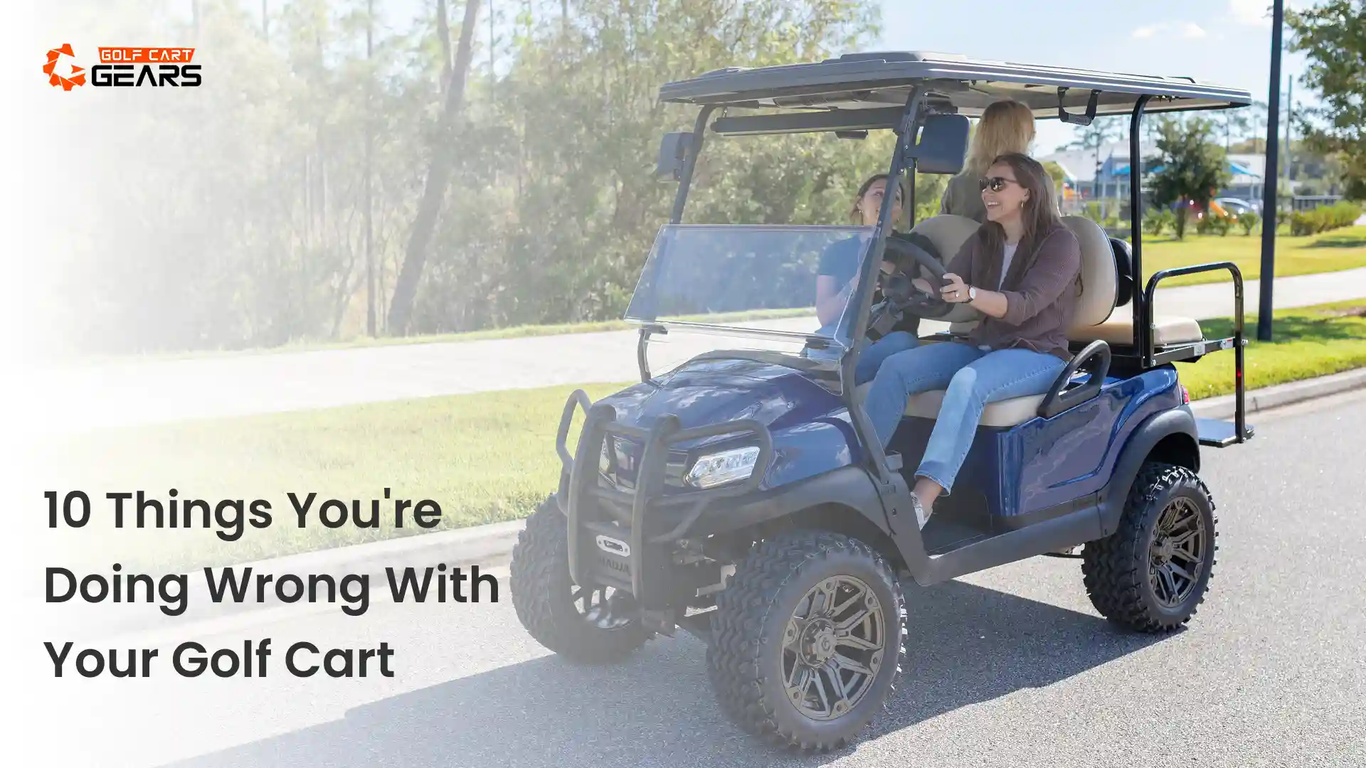 10 Things You're Doing Wrong With Your Golf Cart