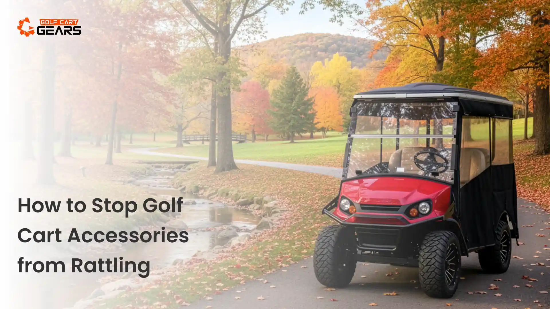How to Stop Golf Cart Accessories from Rattling