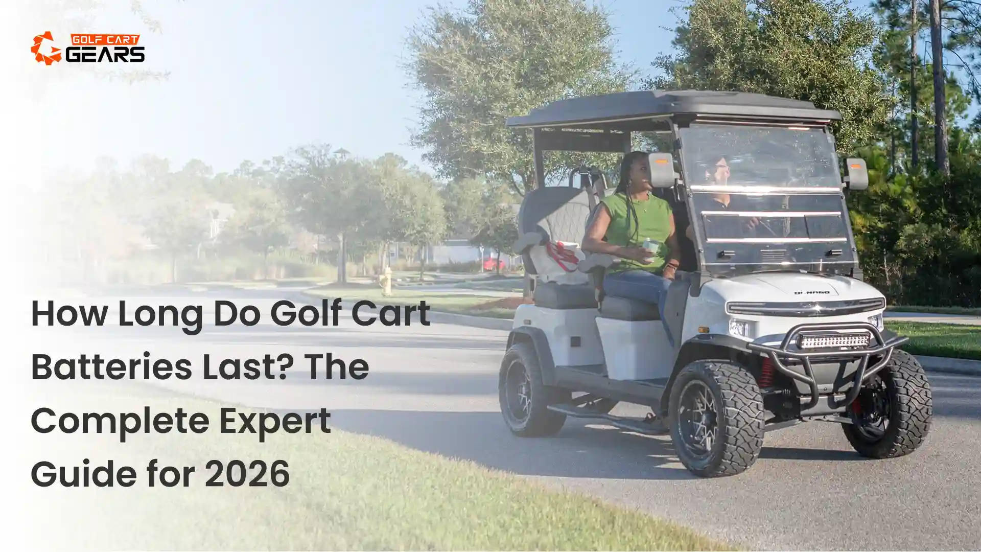 How Long Do Golf Cart Batteries Last_ The Complete Expert Guide for 2026