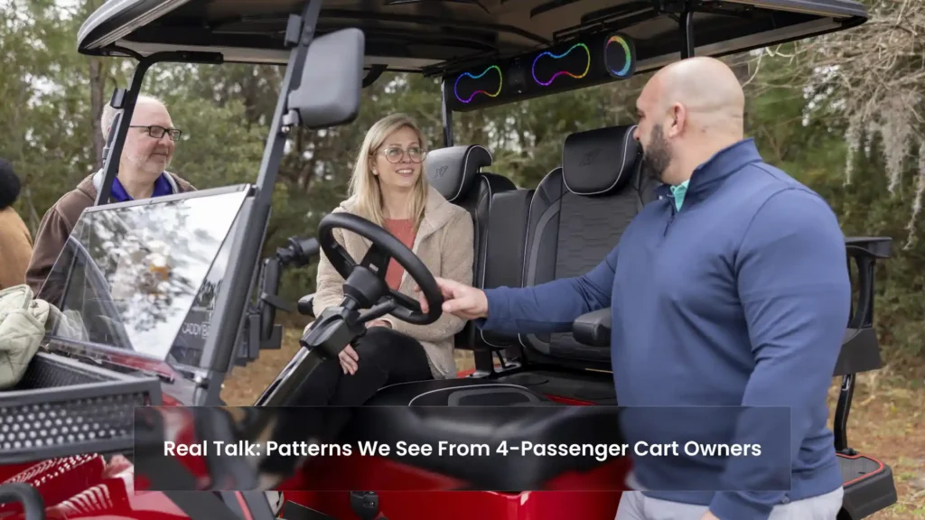 Real Talk Patterns We See From 4 Passenger Cart Owners